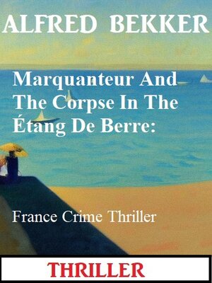 cover image of Marquanteur and the Corpse In the Étang De Berre